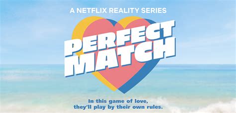 Perfect Match on Netflix: Every Major Moment from 16 ...